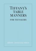TIFFANY'S TABLE MANNERS TEENS