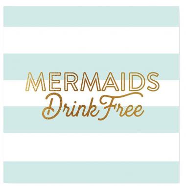 MERMAIDS DRINK FREE BEV NAP